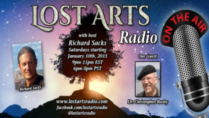 Lost Arts Radio Show #386 – Special Guest Dr. Chris Busby