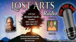 Lost Arts Radio Show #203 – Special Guest Ken Rohla
