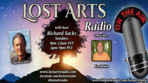 Lost Arts Radio Show #57 – Special Guest Ken Rohla