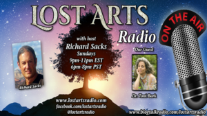 Lost Arts Radio Show #102 – Special Guest Dr. Toni Bark