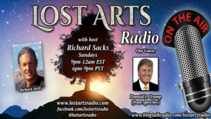 Lost Arts Radio Show #62 – The Donald Trump Phenomenon