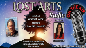 Lost Arts Radio Show #190 – Special Guest Zen Honeycutt