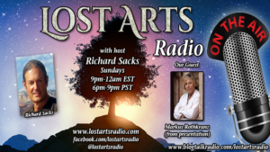 Lost Arts Radio Show #64 – Special Guest Markus Rothkranz
