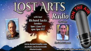 Lost Arts Radio Show #54 – Special Guest Dr. Gabriel Cousens