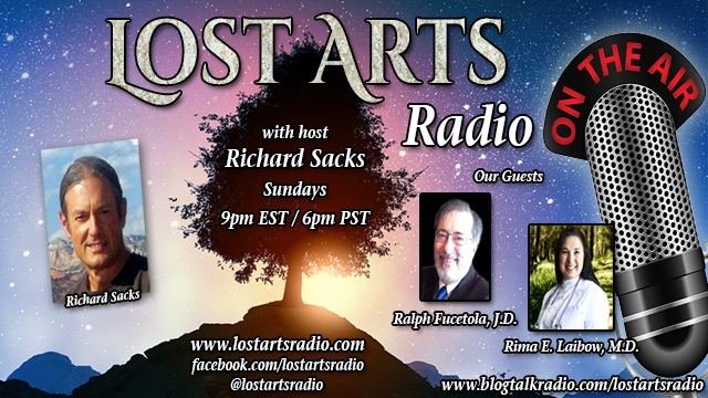 Lost Arts Radio Show #136 – Guests Ralph Fucetola, J.D. and Dr. Rima Laibow
