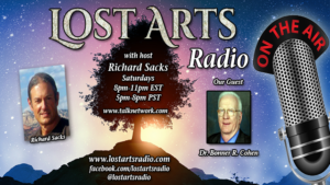 Lost Arts Radio Show #48 – Guests Dr. Bonner R. Cohen and Patrick Wood