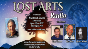 Lost Arts Radio Show #49 – Guests Russ Tanner, Max Bliss and Patrick Roddie