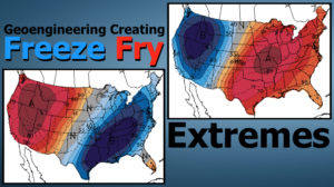 Geoengineering Creating Freeze Fry Extremes