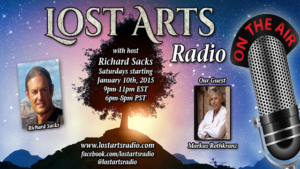 Lost Arts Radio Show #1 – Special Guest Markus Rothkranz