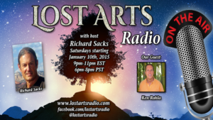 Lost Arts Radio Show #256 – Special Guest Ken Rohla