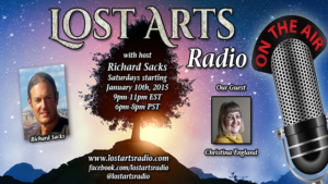 Lost Arts Radio Show #5 – Special Guests Christina England & Roger Landry