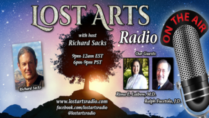 Lost Arts Radio Show #337 – Special Guests Dr. Rima Laibow & Ralph Fucetola