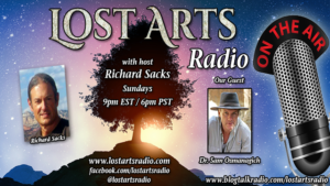 Lost Arts Radio Show #316 – Special Guest Dr. Sam Osmanagich