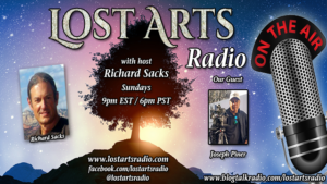 Lost Arts Radio Show #169 – Special Guest Joseph Piner