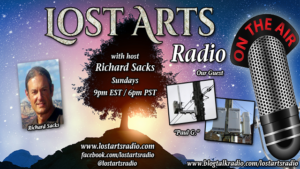 Lost Arts Radio Show #179 – Special Guest “Paul G.”