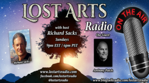 Lost Arts Radio Show #206 – Special Guest Anthony Patch