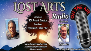 Lost Arts Radio Show #207 – Jeff Berwick Interviews Richard Sacks