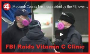 Deep State FBI Raids Clinic Over Vitamin C Injections