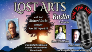 Lost Arts Radio Show #294 – Special Guests Dr. Rima Laibow & Ralph Fucetola