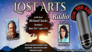 Lost Arts Radio Show #283 – Special Guest Ananda More