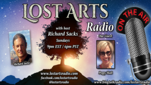 Lost Arts Radio Show #290 – Special Guest Peggy Hall