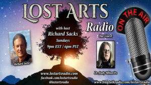 Lost Arts Radio Show #346 – Special Guest Dr. Judy Mikovits