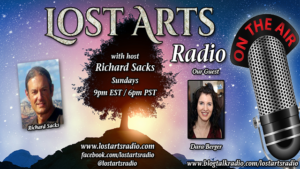 Lost Arts Radio Show #302- Special Guest Dara Berger