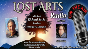 Lost Arts Radio Show #310 – Special Guest Joey Stuckey