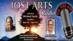 Lost Arts Radio Show #342 – Special Guest Dr. Larry Palevsky