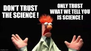 “Trust The Science”, They Said…