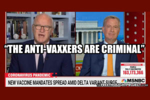 ‘They’re Criminal!’—Establishment Now Dangerously Dehumanizing the Vaccine Hesitant