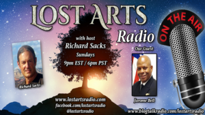 Lost Arts Radio Show #349 – Special Guest Jarome Bell