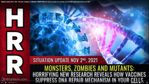 Situation Update, Nov 2, 2021 – Monsters, Zombies and Mutants: HORRIFYING new research reveals how vaccines suppress DNA repair mechanism in your cells