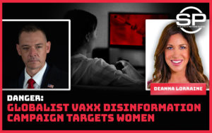 Danger: Globalist Vaxx Disinformation Campaign Targets Women