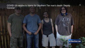 “I don’t know what else to do, or where to even go from here.” COVID-19 vaccine to blame for Southern Tier man’s death: Deputy Coroner