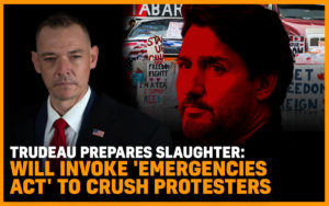 Trudeau Prepares Slaughter: Will Invoke ‘Emergencies Act’ To Crush Protesters