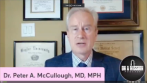 Dr. Peter McCullough, “it’s unequivocal, the vaccines are causing large numbers of deaths.”