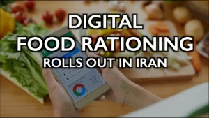 Iran: Biometric IDs Roll Out With Digital Food Rationing Amid Food Riots