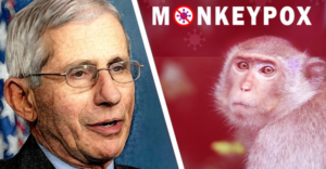 $9.8 Million Awarded Last Year by Fauci’s Agency to Test Monkeypox Treatment