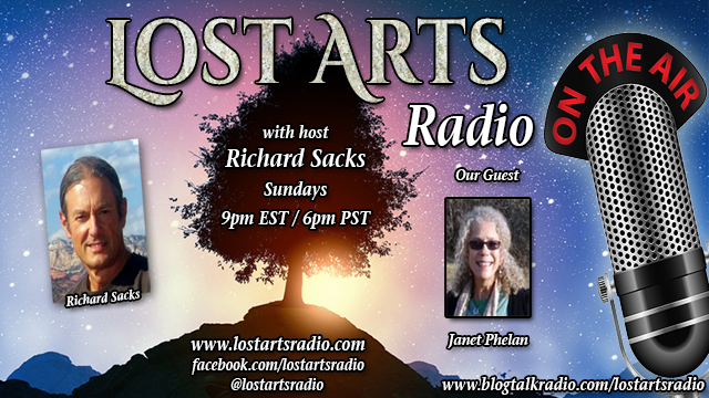 Lost Arts Radio Show #395 – Special Guest Janet Phelan