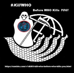 #KillWHO Before WHO Kills You!