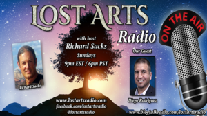 Lost Arts Radio Show #399 – Special Guest Diego Rodriguez